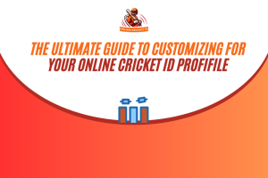 The Ultimate Guide to Customizing Your Online Cricket ID Profile